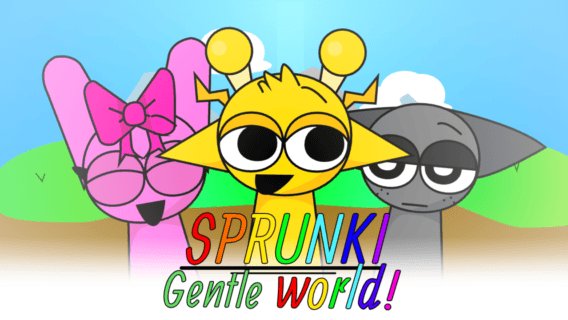 Sprunki Gentle world!