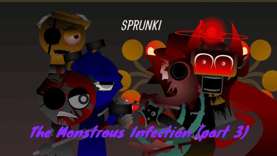 Sprunki Monstrous Infection Part 2
